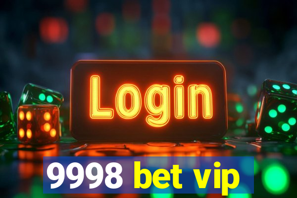 9998 bet vip